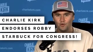 Charlie Kirk Endorses Robby Starbuck For Congress