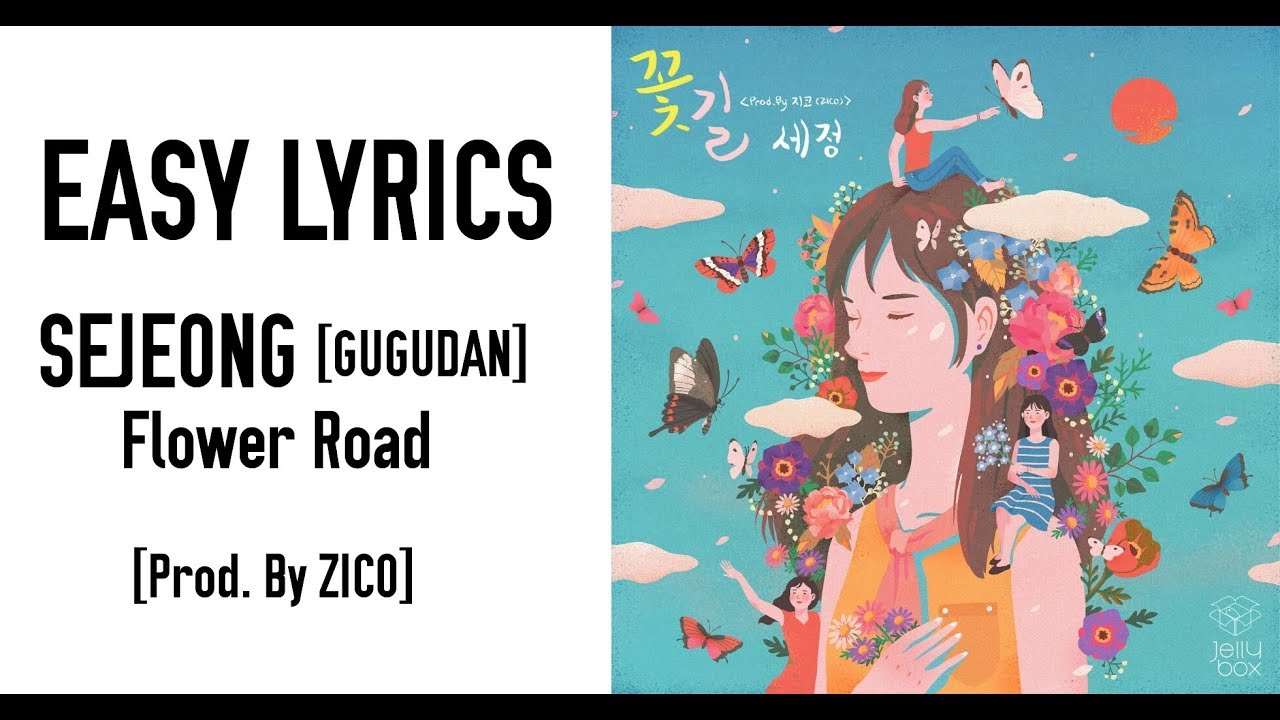 SEJEONG Gugudan [By ZICO] Flower Road [EASY LYRICS] YouTube