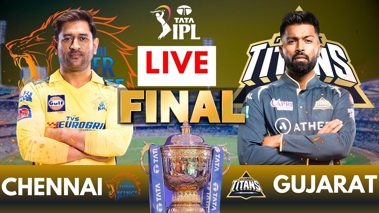 Live CSK Vs GT, Final, Ahmedabad, Live Scores and Commentary IPL LIVE 2023 Chennai vs Gujarat