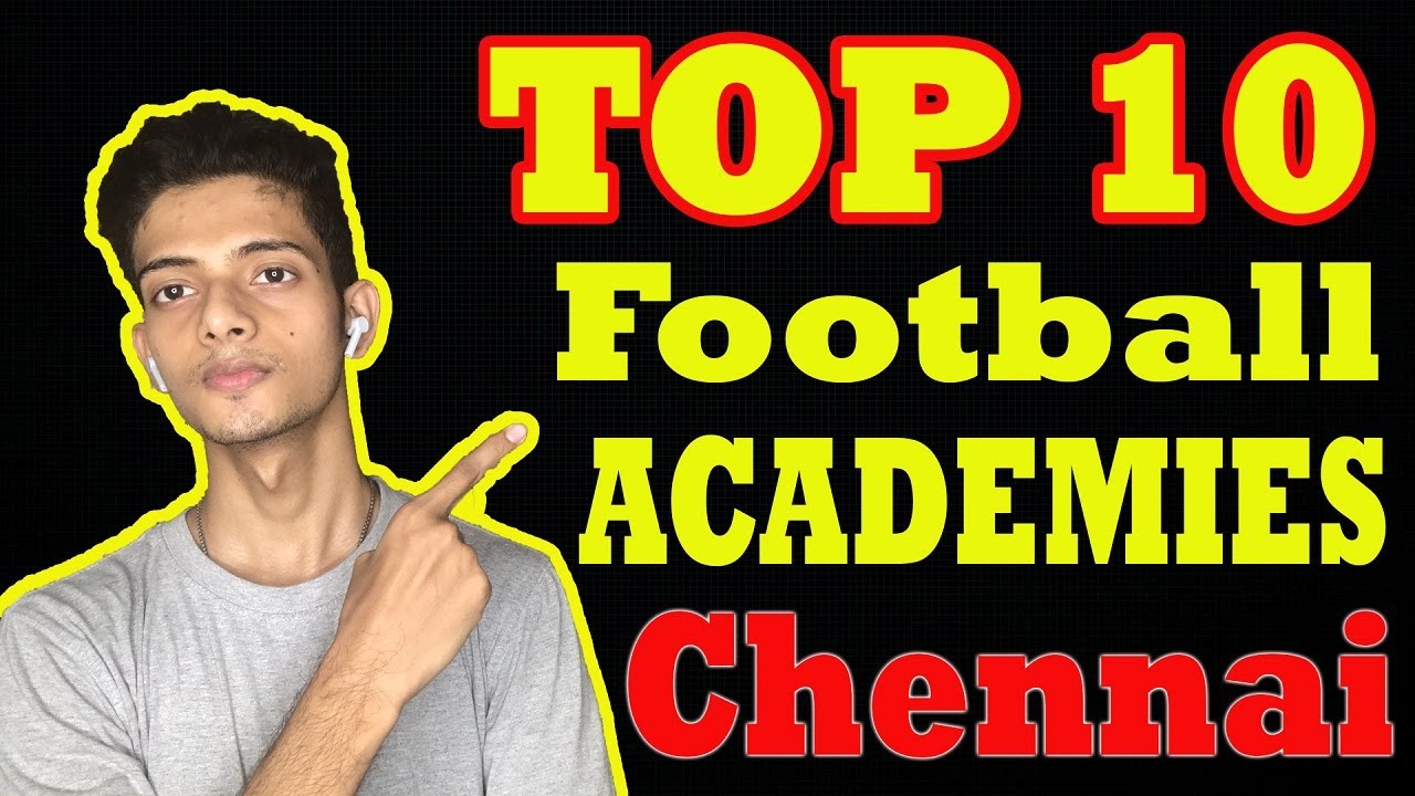 TOP 10 Best Football Academies In CHENNAI ( 2021 ) ⚽🥅 YouTube