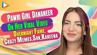 Pawri Girl Dananeer: "Pawri Ho Rahi Remix by Yashraj was PINNACLE of my HAPPINESS because..."