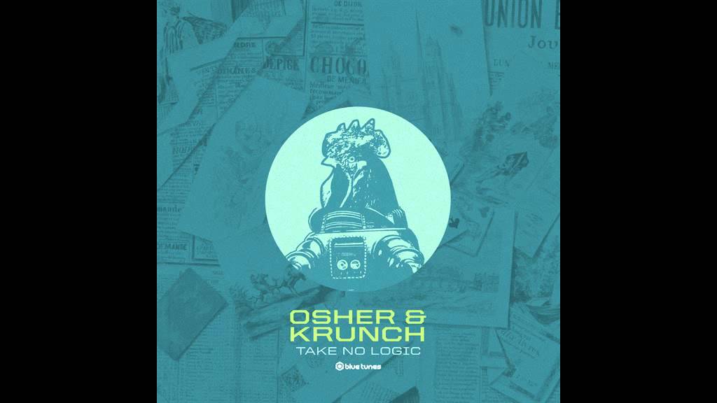 Watch Osher & Krunch - Take No Logic - Official on YouTube Watch Osher & Krunch - Take No Logic - Official on YouTube