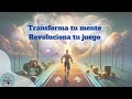 2  Transforma tu mente revoluciona tu juego