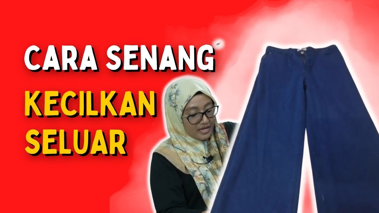 Macamana Nak Kecilkan Seluar Cara Paling Senang?