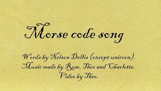 The Morse Code Song. Word by Nelson Dellis. Music by Rose + kids. Profile