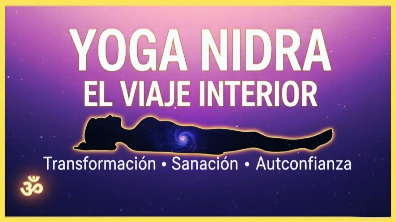 🌙Meditación Guiada | YOGA NIDRA para Sanación Profunda, Autoconfianza y ...