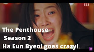 The Penthouse Season 2 | Ha Eun Byeol goes CRAZY!