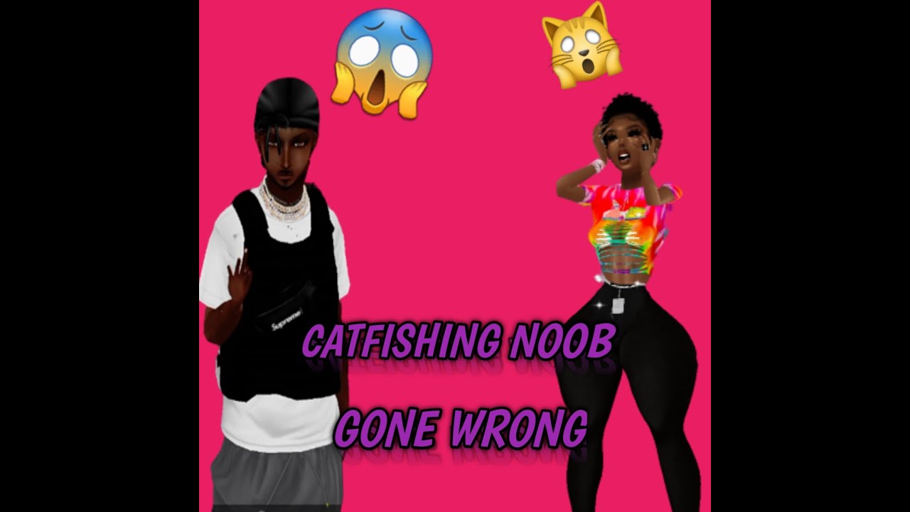 CATFISHING NOOB (GONE WRONG!) IMVU YouTube