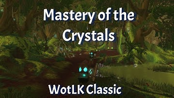 Mastery of the Crystals--The Oracles--WotLK Classic