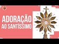 ADORAÇÃO AO SANTÍSSIMO | PADRE REGINALDO MANZOTTI