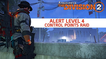 The Division 2 - ALERT LEVEL 4 CONTROL POINT RAID