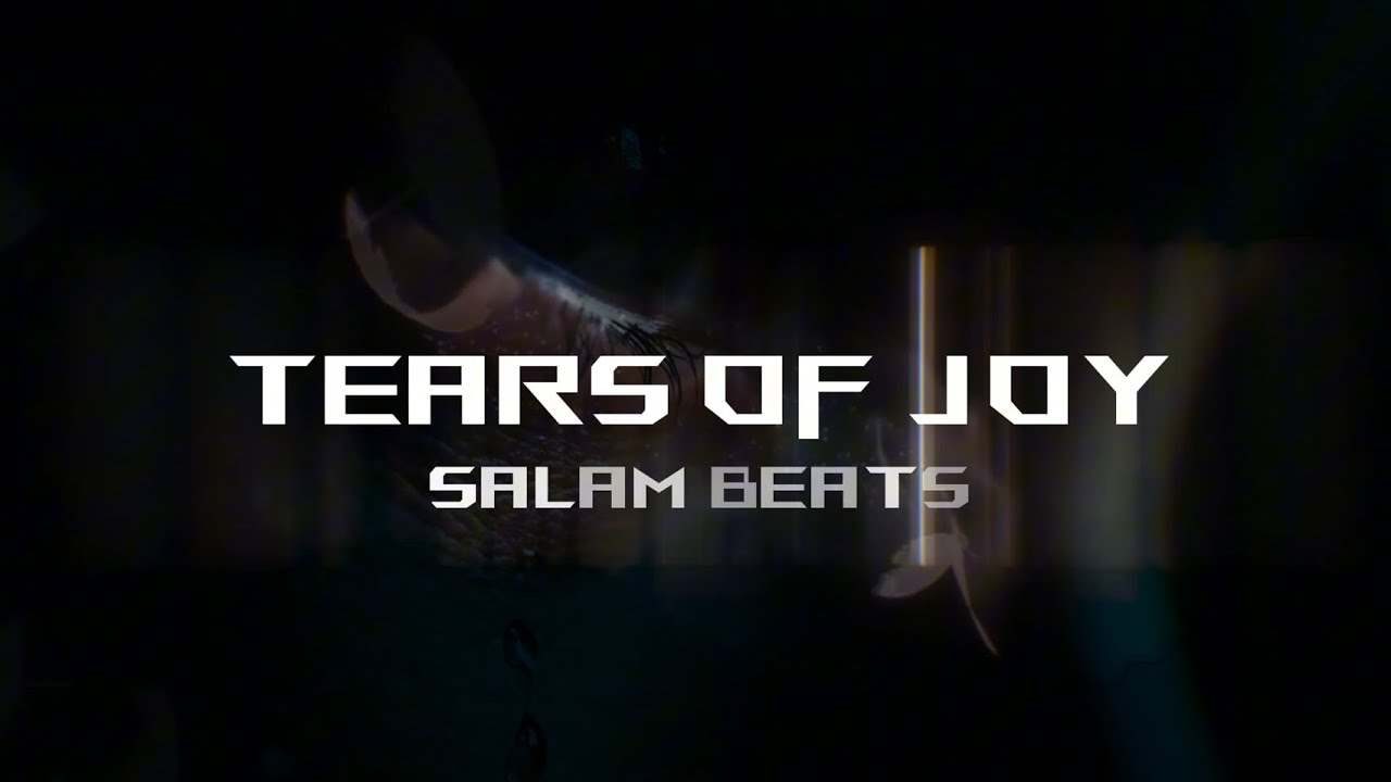 Tears Of Joy - Salam Beats