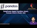 Day 08 | Pandas-4 | DataFrame Apply Function, Insert, Concat, Inner &amp; Outer Join Explained