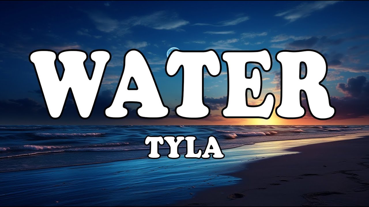 Tyla Water (Lyrics by Windy Song) Popular song 2024 YouTube
