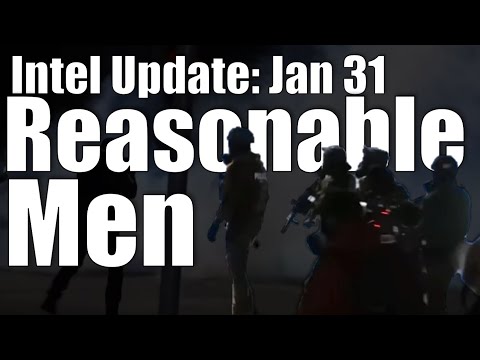 Intel Update - Jan. 31 - Reasonable Men