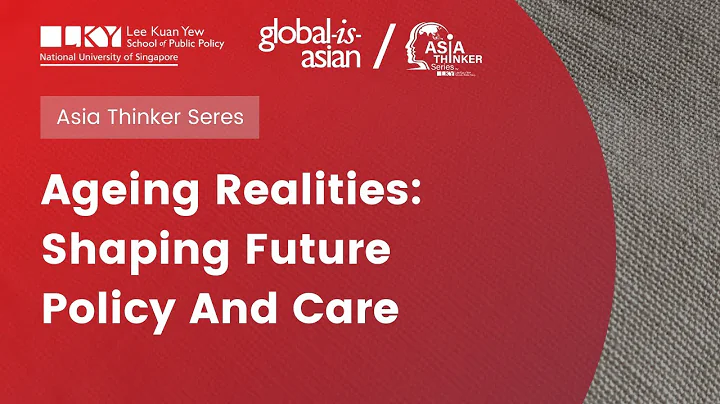 [Asia Thinker Series] Ageing Realities: Shaping future policy and care - DayDayNews