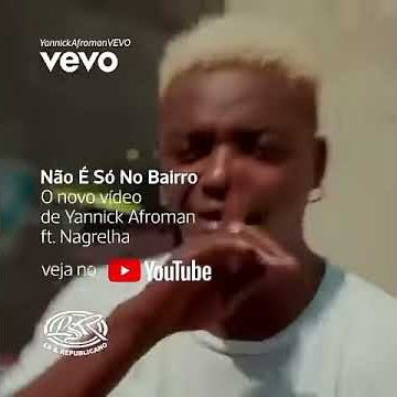 ``NÃO É SÓ NO BAIRRO´´ video Clip de Yannick Afroman e Nagrelha.