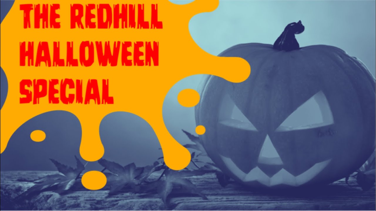 The Redhill Halloween Special YouTube