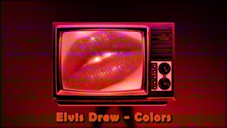 Elvis Drew - Colors (slowed + reverb) Resimi
