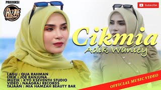 Cikmia - Adik Waniey (Official Music Video)