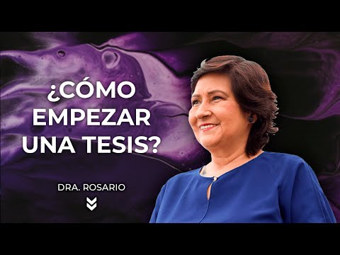 Cómo empezar una tesis - Dra. Rosario Martínez
