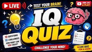 🔴 LIVE IQ TEST | 10 Mind-Blowing IQ Questions | Only Geniuses Can Solve All!