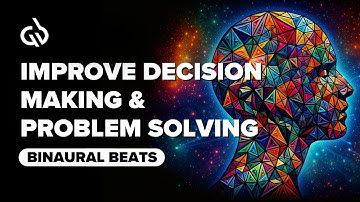 Gamma Waves Binaural Beats: Improve Decision Making & Problem Solving