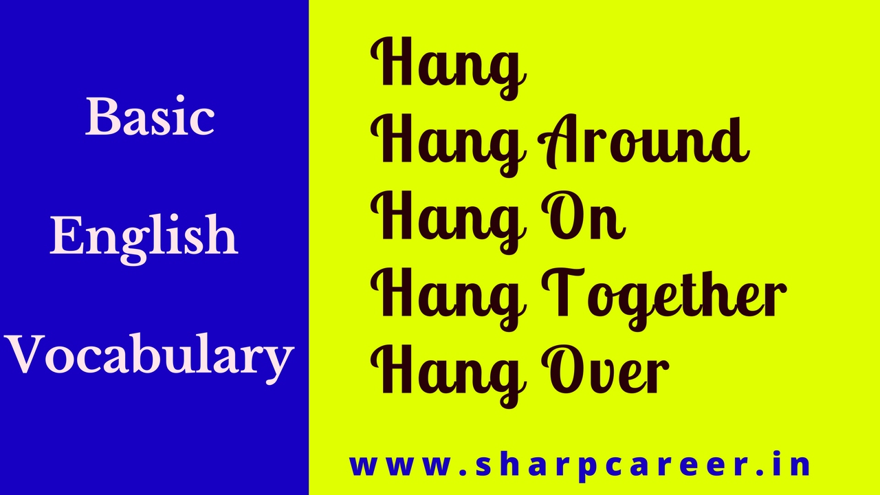 Learn Online Use of 'Hang', 'Hang around', 'Hang on', ''Suspend