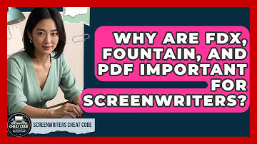 Why Are FDX, Fountain, And PDF Important For Screenwriters? - Screenwriter