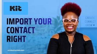 Switching to ConvertKit Here's How to Import Your Contacts the Right Way