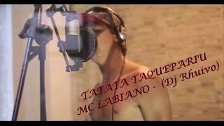 TaTaTa TaQuePariu - Mc Labiano (Dj Rhuivo)