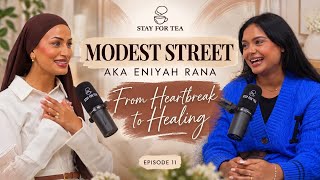 Modest Street – Healing From Trauma, Growth Finally Finding Peace | Stay For Tea | Ep 11