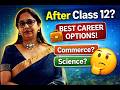 🚨 “After Class 12? 😱 Best Career Options in Commerce &amp; Science | Don’t Choose Wrong!”