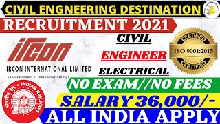 GOVERNMENT JOB IRCON LIMITED Salary 36,000 RECRUITMENT CIVIL ENGINEER 2021