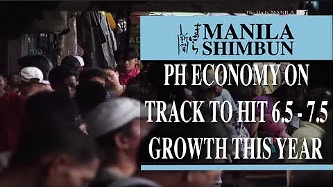 Ph economy on track to hit 6.5 - 7.5 growth this year
