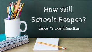 SCHOOLS REOPENING Will Schools Continue Virtual Learning Social Distancing in Schools 5/21/20