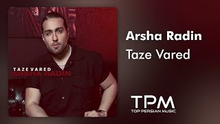 Arsha Radin - Taze Vared - آهنگ تازه وارد از آرشا رادین