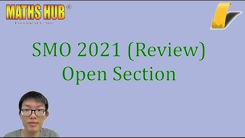 Singapore Mathematical Olympiad (SMO) Open 2021 Solution Review