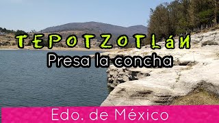 Tepotzotlan Edo. de México , presa la concha