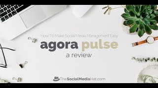 Agorapulse Review: How To Make Social Media Management Easy