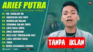ARIEF PUTRA FULL ALBUM TERBAIK 2026 | SATU RASA CINTA - TAK SEDALAM INI | LAGU MELAYU TERPOPULER
