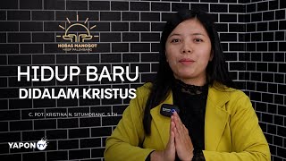 𝐇𝐨𝐫𝐚𝐬 𝐌𝐚𝐧𝐨𝐠𝐨𝐭 - Hidup Baru Didalam Kristus (CPdt. Kristina N. Situmorang, S.Th.)