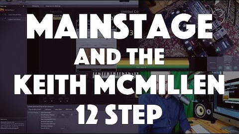 Mainstage and the Keith McMillen 12 Step - Patch changes & MIDI Magic!