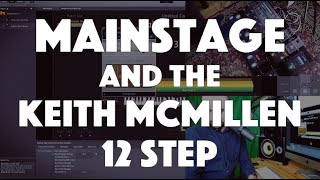 Mainstage and the Keith McMillen 12 Step - Patch changes & MIDI Magic!