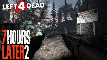 Left 4 Dead in 7 HOURS LATER 2 - Custom Campaign Gameplay - Rating ⭐⭐⭐⭐⭐