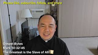 Gospel Bytes May 27, 2026 Wednesday Mark 10:32-45 The Greatest is the Slave of All