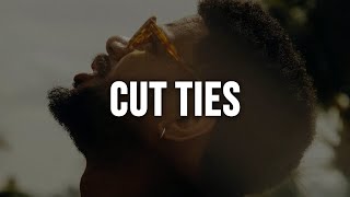 Bryson Tiller - Cut Ties (feat. BossMan Dlow) [Clean - Lyrics]