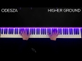 ODESZA - Higher Ground feat. Naomi Wild (Piano Cover)