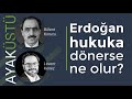 Erdoğan hukuka dönebilir mi? | Ayak Üstü