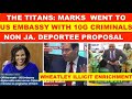 THE TITANS: MARKS WENT TO US. EMBASSY WITH 10THOUSAND NON JA. CRIMINAL DEPORTEE. WHEATLEY ILLICIT